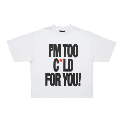 Im Too Cold Tee White