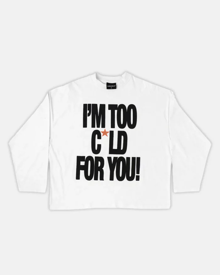 Im Too Cold Longsleeve Tee White